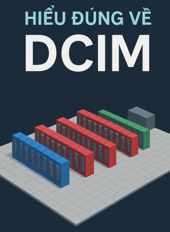 DCIM là gì ? Hiểu đúng về quản lý hạ tầng trung tâm dữ liệu
