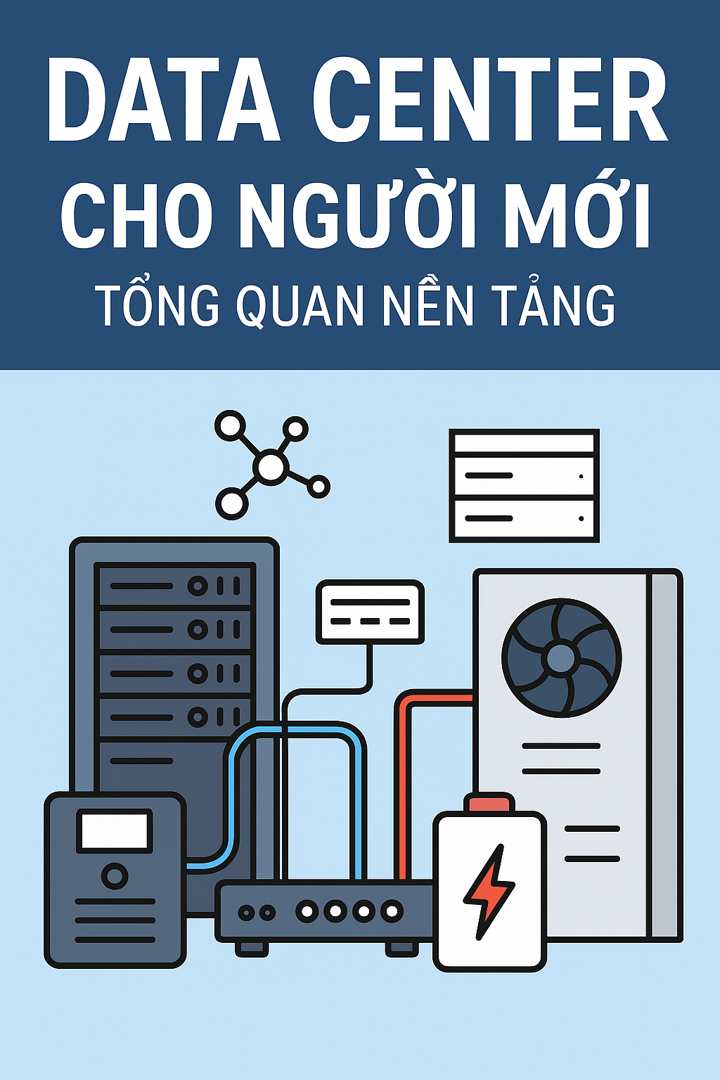 Data center cho người mới: Kiến thức nền tảng và cấu trúc hệ thống