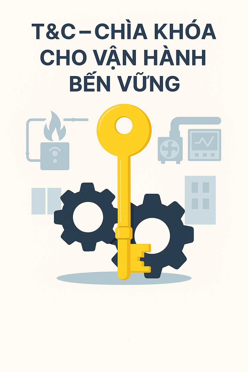 T&C Hệ Thống Cơ Điện: Chìa Khóa Giảm Chi Phí Bảo Trì Dài Hạn