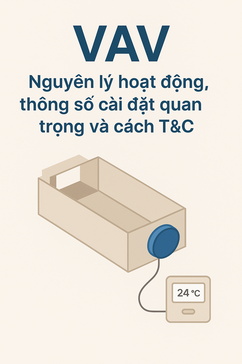 VAV – Nguyên lý hoạt động, thông số cài đặt & quy trình T&C